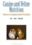 Canine and Feline Nutrition: A Resource for Companion Animal Professionals