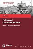 Politics and conceptual histories : rhetorical and temporal perspectives