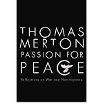 Produkt-Bild: (PASSION FOR PEACE: REFLECTIONS ON WAR AND NONVIOLENCE) BY Merton, Thomas(Author)Paperback Oct-2006