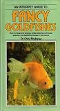 A fishkeeper's guide to fancy goldfishes : how to keep and enjoy a wide selection of these popular and beautiful fishes in the home