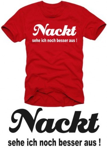 Coole Fun T-Shirts NACKT sehe ich noch besser aus  t-shirt, rot/WEISS, Gr&ouml;sse: M Preisvergleich