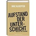 Aufstand der Unterschicht: Was auf uns zukommt