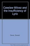 Czesław Miłosz and the insufficiency of lyric