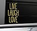 Live Laugh Love Vinyl Decal Laptop Car Truck Bumper Window Sticker, 6.5