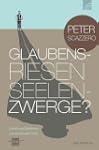 Glaubensriesen - Seelenzwerge?: Geist...