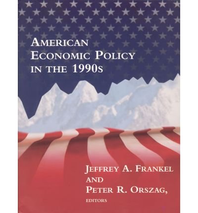 [(American Economic Policy in the 1990s )] [Author: Jeffrey A. Frankel] [May-2002]