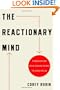 The Reactionary Mind: Conservatism from Edmund Burke to Sarah Palin