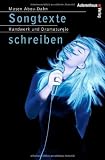 Songtexte schreiben - Handwerk und Dramaturgie im Songwriting - Masen Abou-Dakn