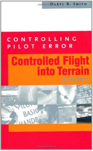 Controlling Pilot Error: Controlled Flight Into Terrain (CFIT/CFTT) (Controlling Pilot Error Series)