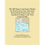 The 2007 Import and Export Market for Wool Grease, Fatty Substances Derived from Wool Grease, and Lanolin Excluding Crude Wool Grease in Italy book cover