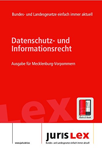 Datenschutz- und Informationsrecht Ausgabe für Mecklenburg-Vorpommern, Rechtsstand 08.04.2016, Bundes- und Landesrecht einfach immer aktuell (juris Lex) (German Edition)