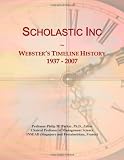 Scholastic Inc: Websters Timeline History, 1937 - 2007