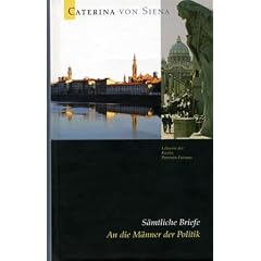 Caterina von Siena. Gesamtausgabe / An die M�nner der Politik: S�mtliche Briefe: BD 9