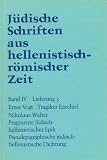 J&uuml;dische Schriften aus  hellenistisch-r&ouml;mischer Zeit (JSHRZ): Tragiker  Ezechiel  - Fragmente j&uuml;disch-hellenistischer Epik:  Philon ,  Theodotos  - .. - Verse auf Namen griechischer Dichter: 3 - Ernst Vogt, Nikolaus Walter