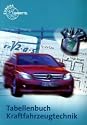 Tabellenbuch Kraftfahrzeugtechnik mit Formelsammlung: Tabellen, Formeln, &Uuml;bersichten, Normen. Mit Formelsammlung. Mathematik, Betriebsf&uuml;hrung, ... Elektrische Anlage, Vorschriften