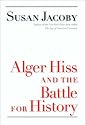 Alger Hiss and the Battle for History (Icons of America)
