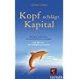 Kopf schl�gt Kapital. Die ganz andere Art, ein Unt&hellip von G�nter Faltin
