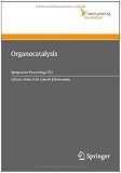 Organocatalysis (Ernst Schering Foundation Symposium Proceedings)