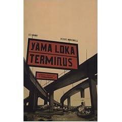 Yama Loka Terminus : derni�res nouvelles de Yirminadingrad
