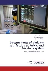 Determinants of patients satisfaction at Public and Private hospitals: Out patient health services