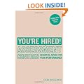 You're Hired! Assessment Centres: Essential Advice for Peak Performance