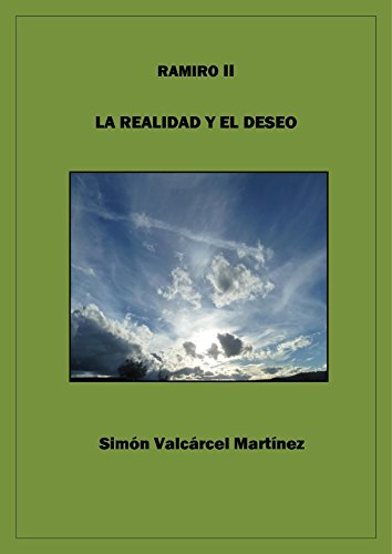 Ramiro II, la realidad y el deseo (Spanish Edition)