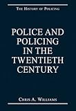 Police and policing in the twentieth century