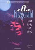 Ella Fitzgerald: First Lady of Song (Carter G. Woodson Honor Book)