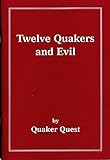 Twelve Quakers and evil