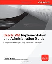 Oracle VM Implementation and Administration Guide (Oracle Press)