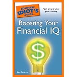 The Complete Idiot's Guide to Boosting Your Financial IQ