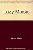 Lazy Maisie