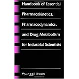 Handbook of Essential Pharmacokinetics, Pharmacodynamics and Drug Metabolism for Industrial Scientists