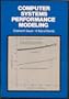 Computer Systems Performance Modeling (Prentice-Hall series in advances in computing science & technology)