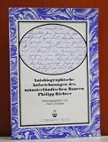 Autobiographische Aufzeichnungen des m&uuml;nsterl&auml;ndischen Bauern Philipp Richter (1815-1890). - 