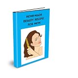 Home-Made Beauty Recipes