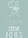 The Wit and Wisdom of Steve Jobs