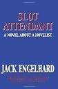 Slot Attendant: A Novel About A Novelist