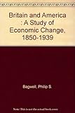 Britain and America, 1850-1939 : a study of economic change