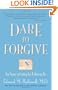 Dare to Forgive: The Power of Letting Go and Moving On