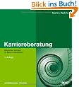 Karriereberatung: Menschen wirksam im Beruf unterst�tzen (Beltz Weiterbildung)