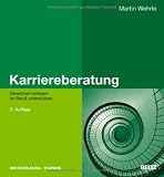 Produkt-Bild: Karriereberatung: Menschen wirksam im Beruf unterst&uuml;tzen (Beltz Weiterbildung)