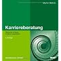 Karriereberatung: Menschen wirksam im Beruf unters&hellip von Martin Wehrle