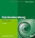 Produkt-Bild: Karriereberatung: Menschen wirksam im Beruf unterst&uuml;tzen
