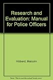 Research and evaluation : a manual for police officers