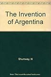 The invention of Argentina