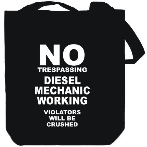 NO TRESPASSING Diesel Mechanic working – violators will be crushed Black Canvas Tote Bag Unisex