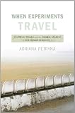 When experiments travel : clinical trials and the global search for human subjects