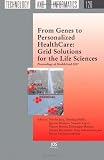 From Genes to Personalized HealthCare: Grid Solutions for the Life Sciences - Proceedings of HealthGrid 2007, Volume 126 Studies in Health Technology and Informatics