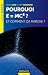 Pourquoi E=MC2 ? : Et comment ça marche ?